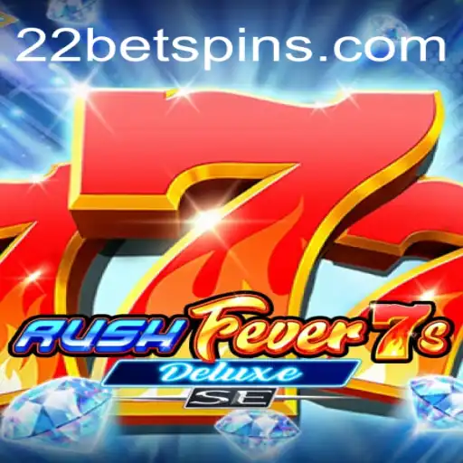 Descubra Tudo Sobre o Jogo RushFever7sDeluxeSE no 22bet